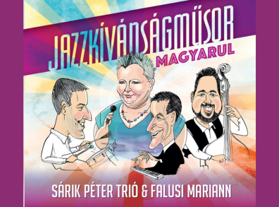 Sárik Péter Trió & Falusi Mariann Jazzkívánságműsor