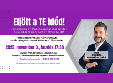 Eljött az TE időd!